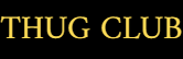 thug club